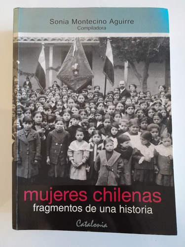 Mujeres Chilenas Fragmentos De Una Historia / Sonia Montecin (Reacondicionado)