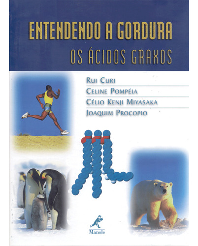 Entendendo a gordura: Os Ácidos Graxos, de Curi, Rui. Editorial Editora Manole Saúde, capa dura em português, 2002