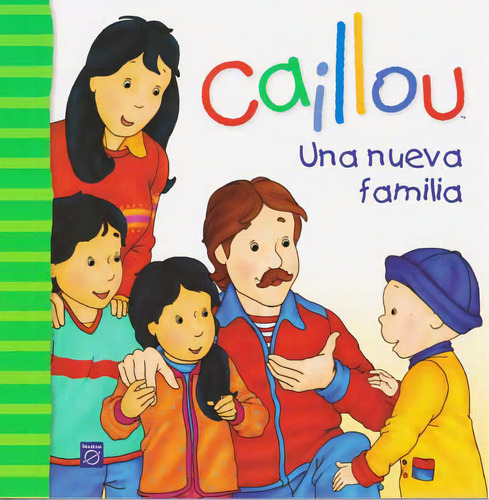 Caillou: Una Nueva Familia: Caillou: Una Nueva Familia, De Varios Autores. Serie 9588624549, Vol. 1. Editorial Penguin Random House, Tapa Blanda, Edición 2013 En Español, 2013