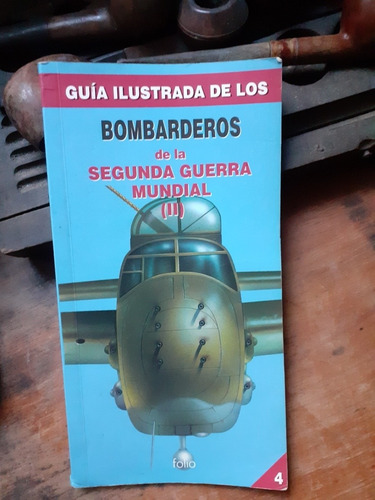 Guía Ilustrada De Bombarderos De La Segunda Guerra Mundial