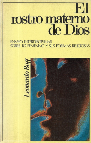 El Rostro Materno De Dios / Leonardo Boff