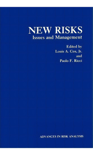 New Risks: Issues And Management, De Louis A. Cox. Editorial Springer Science Business Media, Tapa Dura En Inglés