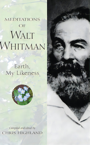 Meditations Of Walt Whitman: Earth, My Likeness, De Highland, Chris. Editorial Wilderness Pr, Tapa Blanda En Inglés