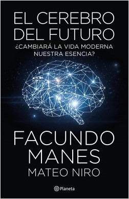 Cerebro Del Futuro, El - Facundo Manes Y Mateo Niro