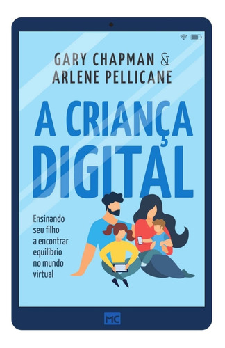 Livro A Criança Digital | Gary Chapman & Arlene Pellicane