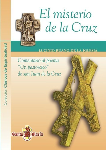 El Misterio De La Cruz - Coment. A  S. Juan De La Cruz - Sma