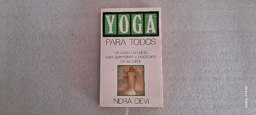 Yoga Para Todos. Indra Devi