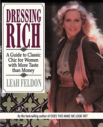 Dressing Rich: A Guide To Classic Chic For Women With More Taste Than Money Book), De Feldon, Leah. Editorial Iuniverse, Tapa Blanda En Inglés