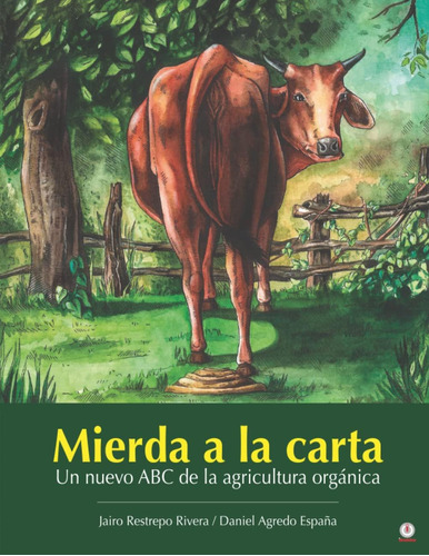 Libro: Mierda A La Carta: Un Nuevo Abc De La Agricultura