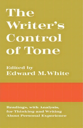 The Writer's Control Of Tone, De Edward M White. Editorial W W Norton Company, Tapa Blanda En Inglés