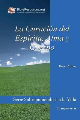 Libro La Curacion Del Espiritu, Alma Y Cuerpo - Betty Mil...