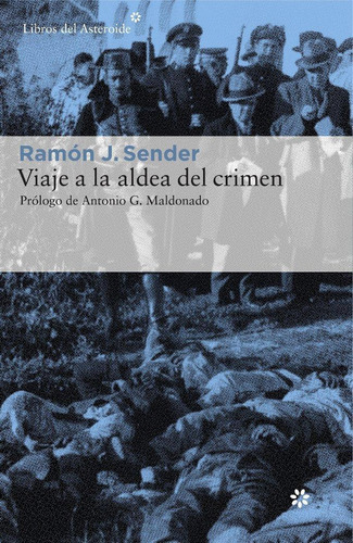 Libro: Viaje A La Aldea Del Crimen. Sender Garcés, Ramón J..