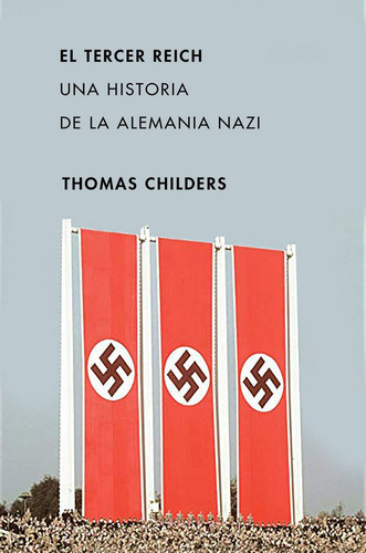 El Tercer Reich, De Childers, Thomas. Editorial Crítica, Tapa Dura En Español