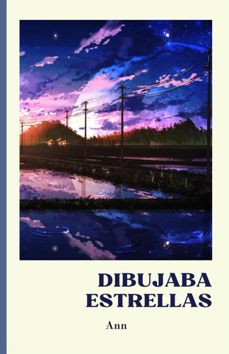 Libro: Dibujaba Estrellas: Un Poemario De Amor Que Te Llevar