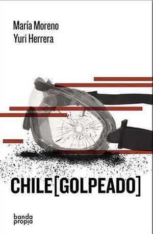 Chile Golpeado - Yuri Herrera María Moreno