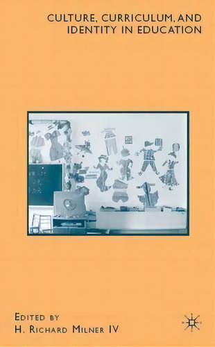 Culture, Curriculum, And Identity In Education, De H. Richard Milner. Editorial Palgrave Macmillan, Tapa Dura En Inglés