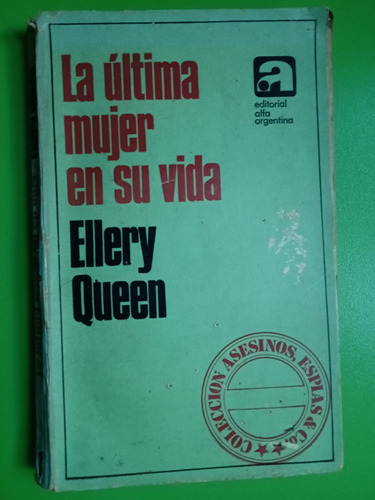 La Última Mujer En Su Vida Ellery Queen Editorial Alfa 