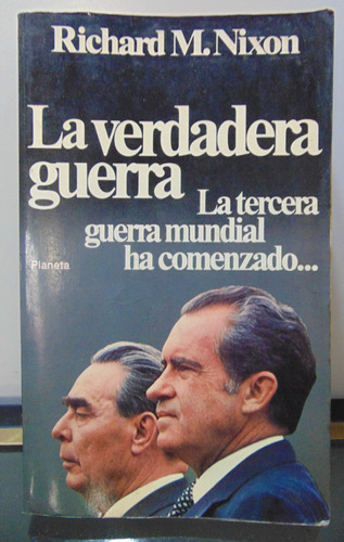 Adp La Verdadera Guerra Richard M. Nixon / Ed. Planeta 1980