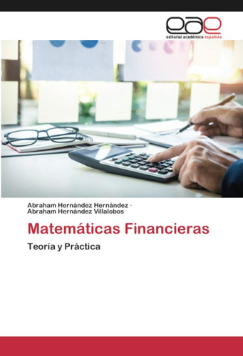 Libro: Matemáticas Financieras: Teoría Y Práctica (spanish E