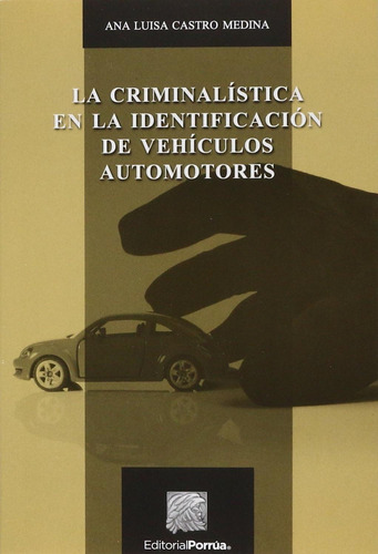 Libro La Criminalística En La Identificación De Vehículos Au