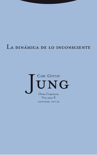 La Dinamica De Lo Inconsciente - Carl Gustav Jung - Trotta