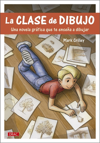 La Clase De Dibujo: Una Novela Gráfica Que Enseña A Dibujar