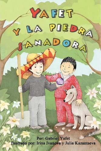 Yafet Y La Piedra Sanadora, De Gabriel Yafet. Editorial Createspace Independent Publishing Platform, Tapa Blanda En Español