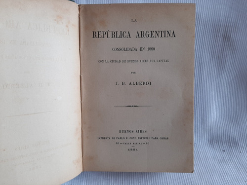 La Republica Argentina J B Alberdi Edicion 1881 Pablo Coni