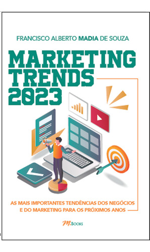 Livro Marketing Trends 2023, De Alberto Madia De Souza, Francisco. Editora M.books, Capa Mole, Edição 1 Em Português, 2022