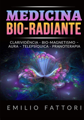 Medicina Bio-radiante: Clarividência - Bio-magnetismo  Aura