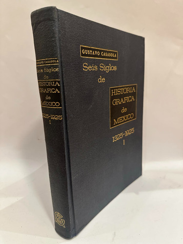 Seis Siglos De Historia Gráfica De México 1325-1925 (5 Tomos (Usado)