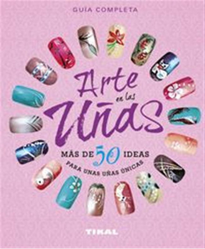 Arte En Las Uñas Mas De 50 Ideas Para Unas Uñas Unicas - Gee