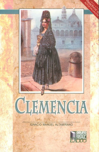 Clemencia, De Ignacio Manuel Altamirano. Editorial Distrididactika, Tapa Blanda, Edición 2013 En Español