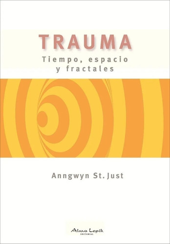 Trauma - Tiempo, Espacio Y Fractales - Anngwyn St.just