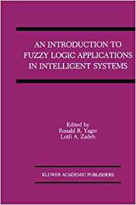 An Introduction To Fuzzy Logic Applications In Intelligent S