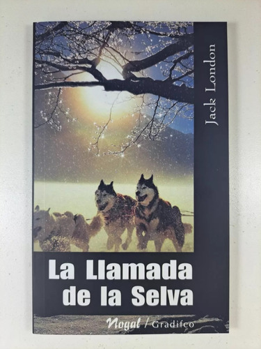 Jack London - La Llamada De La Selva - Libro