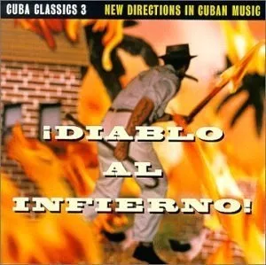 Cuba Classics 3: Diablo Al Infierno