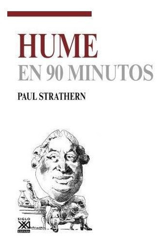 Hume En 90 Minutos, De Paul Strathern. Editorial Siglo Xxi España, Tapa Blanda En Español