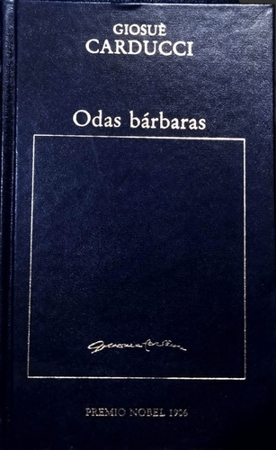 Giosue Carducci Odas Bárbaras  Premio Nobel 1906