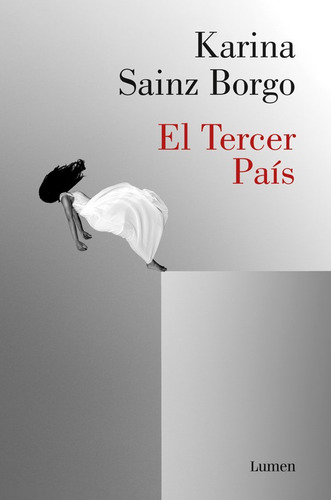 El Tercer País: El Tercer País, De Karina Sainz Borgo. Editorial Literatura Random House, Tapa Blanda, Edición 1 En Español, 2022