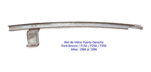 Riel De Vidrio Derecho Ford Bronco/f150/f350 1987-1996