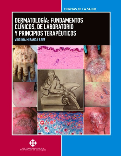 Dermatología: Fundamentos Clínicos, De Laboratorio  Y Pri...