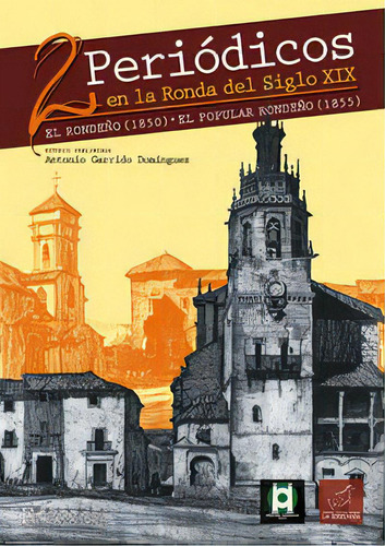 Dos Periodicos En La Ronda Del S.xix, De Garrido Dominguez,antonio. Editorial La Serrania,editorial En Español