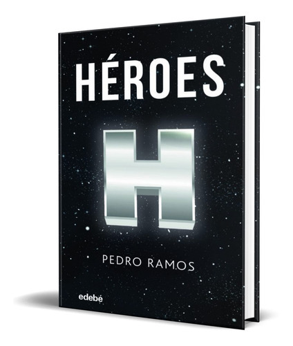 Héroes, De Pedro Ramos. Editorial Edebe, Tapa Blanda En Español, 2021