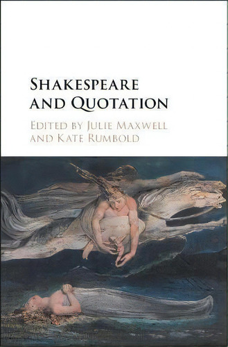 Shakespeare And Quotation, De Julie Maxwell. Editorial Cambridge University Press, Tapa Dura En Inglés