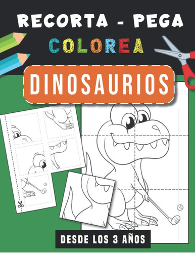 Libro: Dinosaurios | Recorta Pega Colorea: Libro De Activida