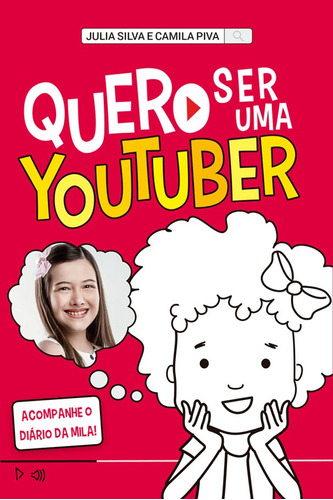 Quero ser uma youtuber, de Silva, Julia. Ciranda Cultural Editora E Distribuidora Ltda., capa mole em português, 2017