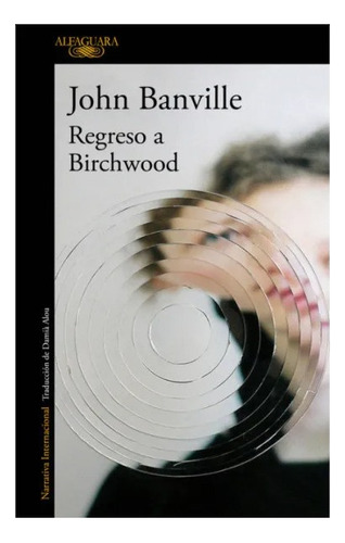 Regreso A Birchwood - John Banville