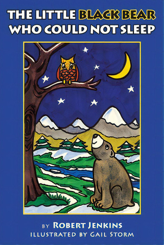 The Little Black Bear Who Could Not Sleep, De Storm, Gail., Vol. 1. Editorial Luminare Pr, Tapa Blanda En Inglés
