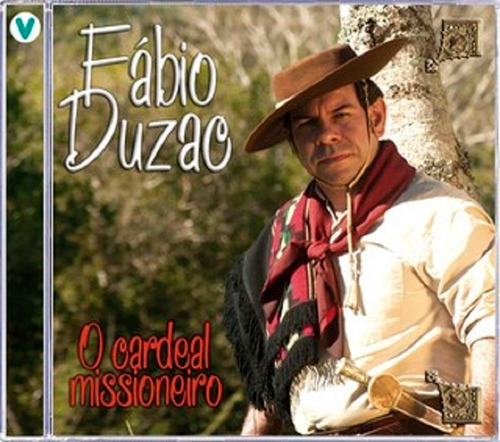 Cd - O Cardeal Missioneiro - Fábio Duzac